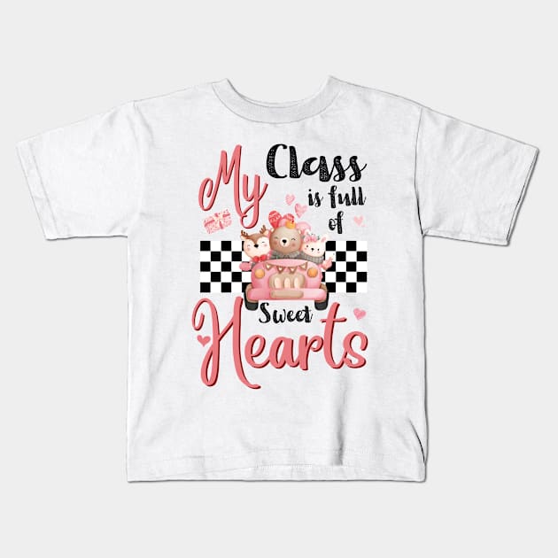 My Class Is Full Of Sweethearts, Retro Teacher Valentines Day Gift Kids T-Shirt by JustBeSatisfied